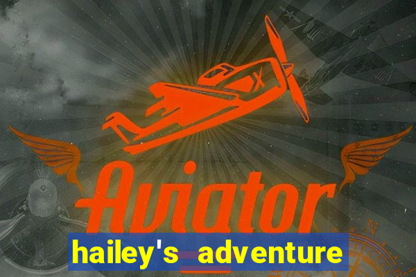 hailey's adventure mod unlimited money